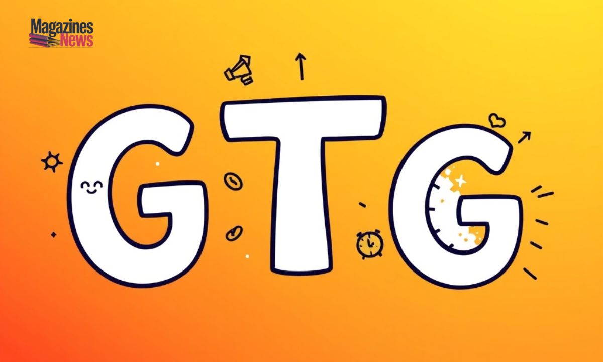 GTG Meaning in Text: A Complete Guide to This Common Acronym (Updated)