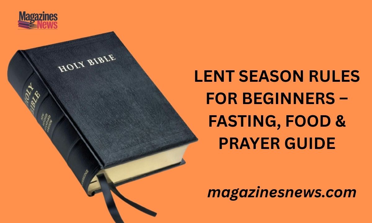 Lent Season Rules for Beginners – Fasting, Food & Prayer Guide